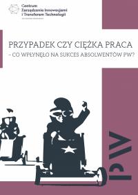 Okładka raportu "Przypadek czy ciężka praca"