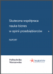 Okładka raportu "Skuteczna współpraca nauka-biznes w opinii przedsiębiorców"